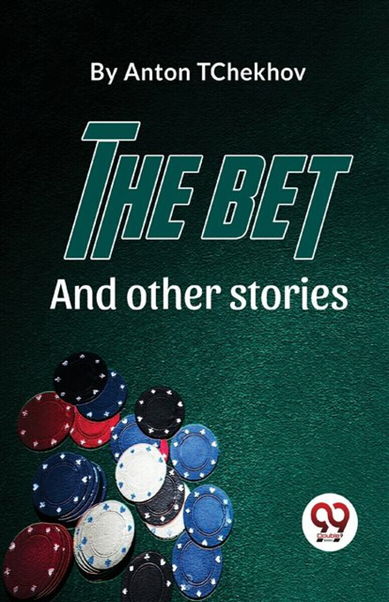The Bet and Other Stories - Anton Tchekhov