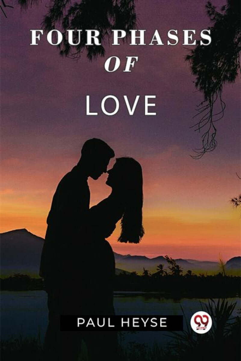 Four Phases Of Love - Paul Heyse