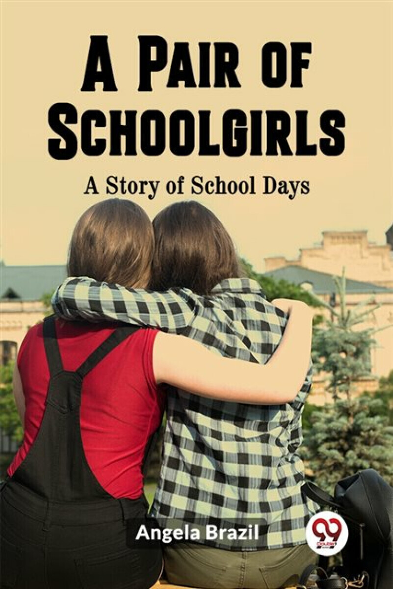A Pair of Schoolgirls A Story of School Days - Angela Brazil