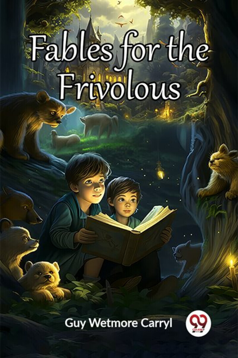 Fables for the Frivolous (Edition2023) - Guy Wetmore Carryl