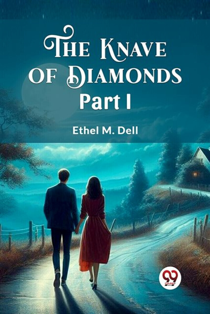 The Knave of Diamonds PART I - Ethel M. Dell