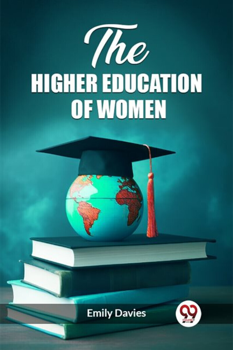 The higher education of women (Edition2023) - Emily Davies