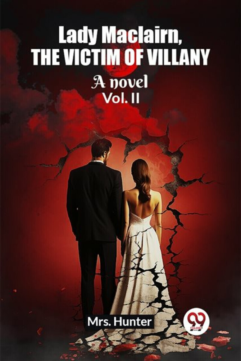 Lady Maclairn, the victim of villanyA novel Vol. II (Edition2023) - Mrs Hunter
