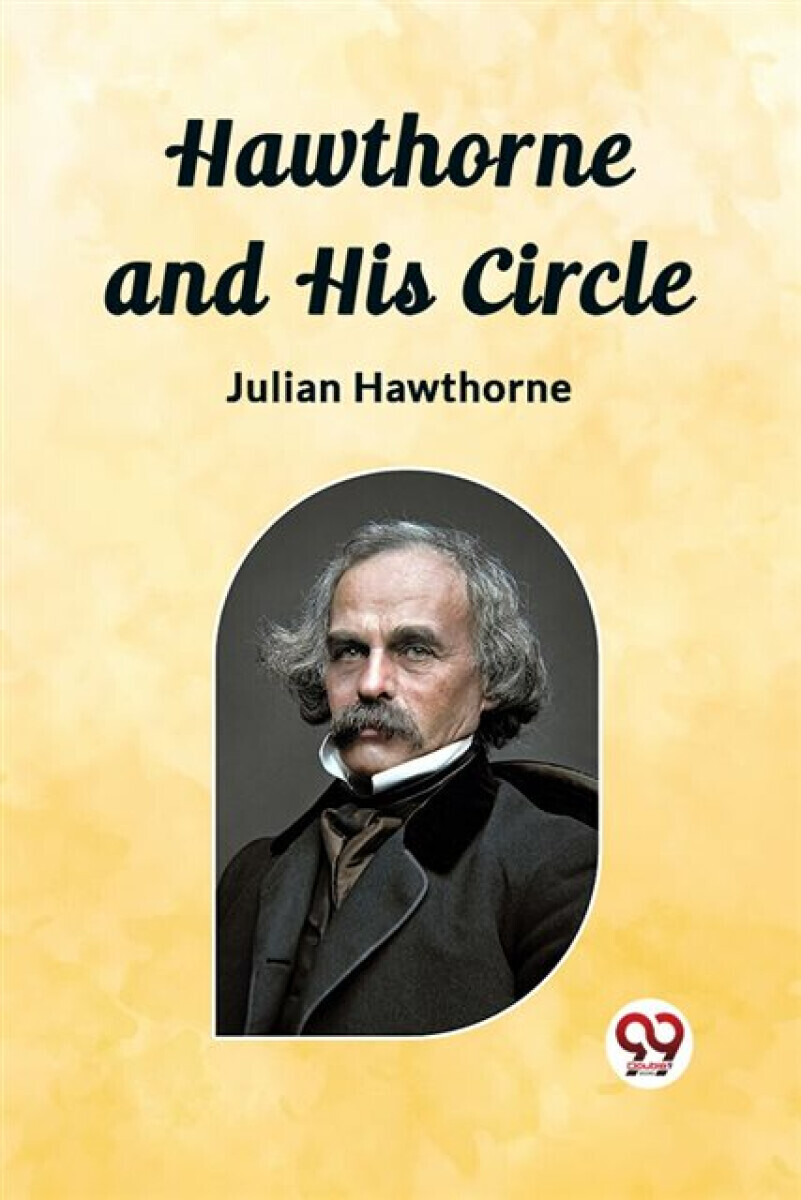 Hawthorne and His Circle (Edition2023) - Julian Hawthorne