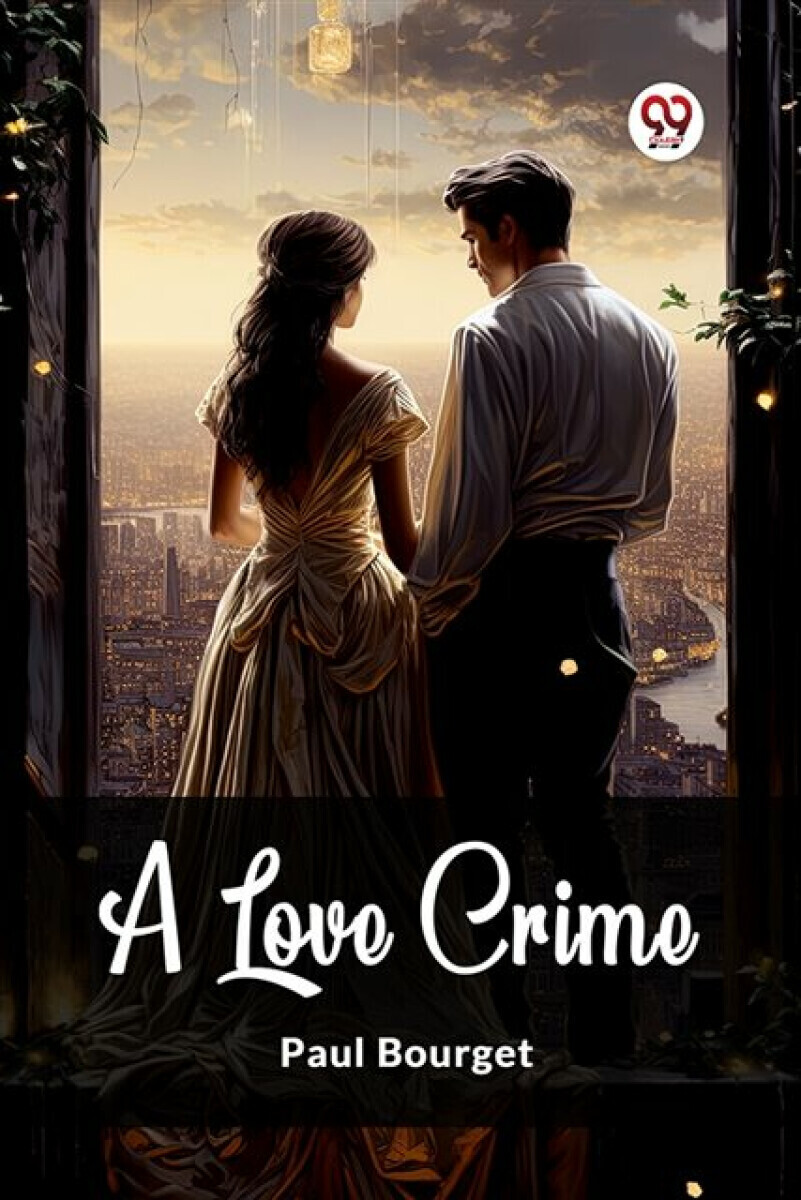 A Love Crime (Edition2024) - Paul Bourget