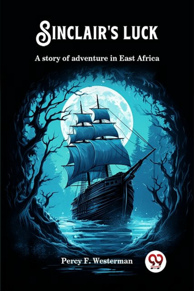 Sinclair's luckA story of adventure in East Africa (Edition2024) - Percy Francis Westerman