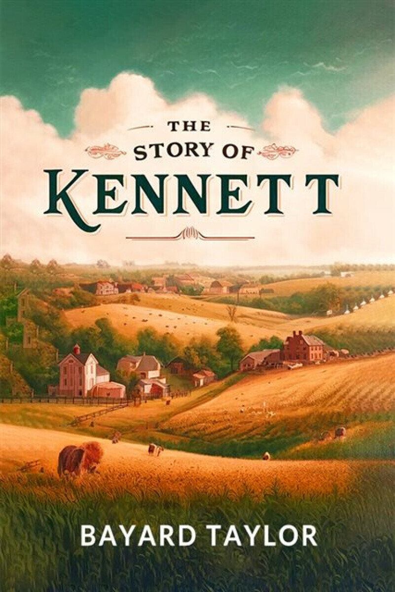 The Story of Kennett (Edition2024) - Bayard Taylor