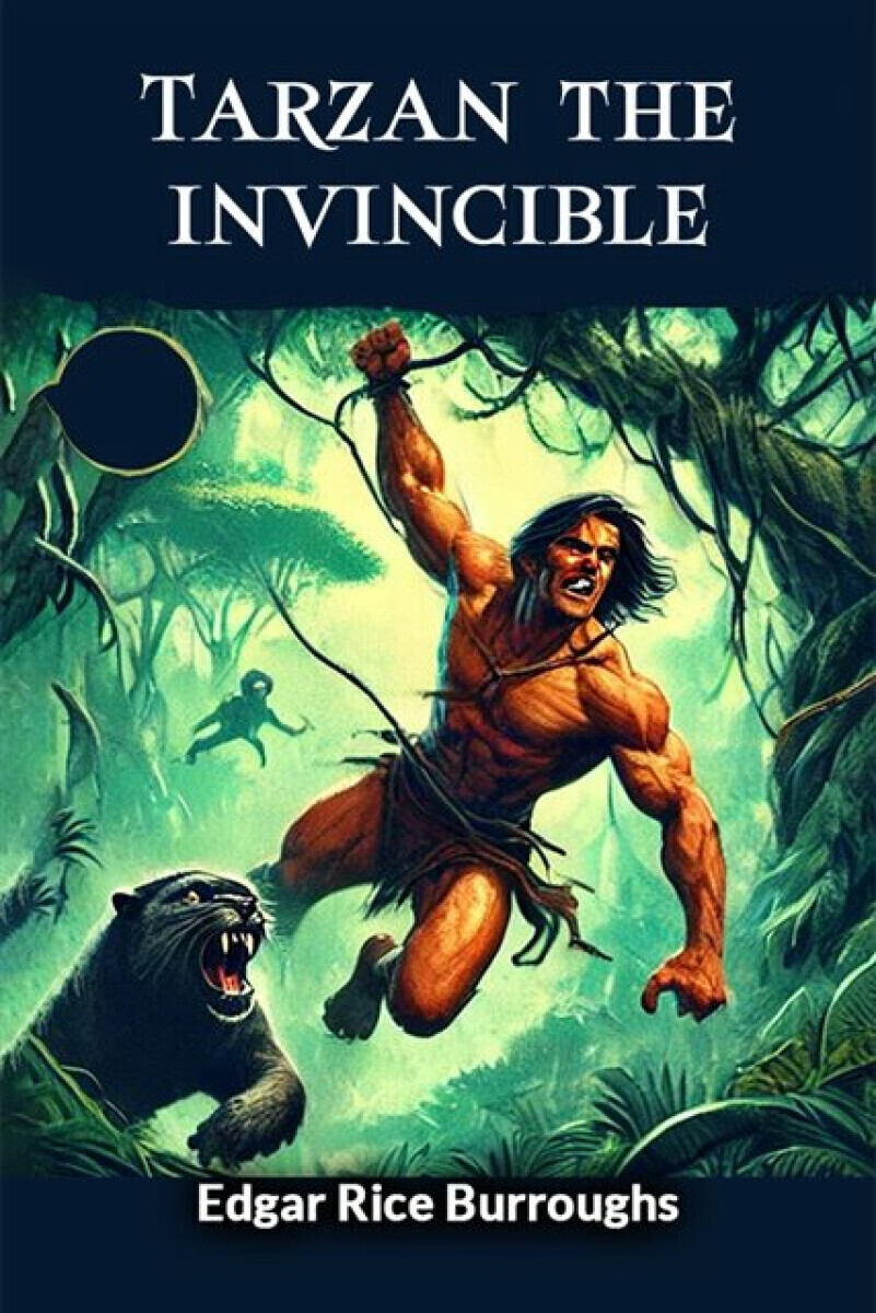 Tarzan the invincible (Edition2024) - Edgar R. Burroughs