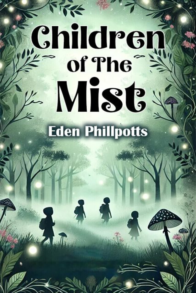 Children of The Mist (Edition2024) - Eden Phillpotts