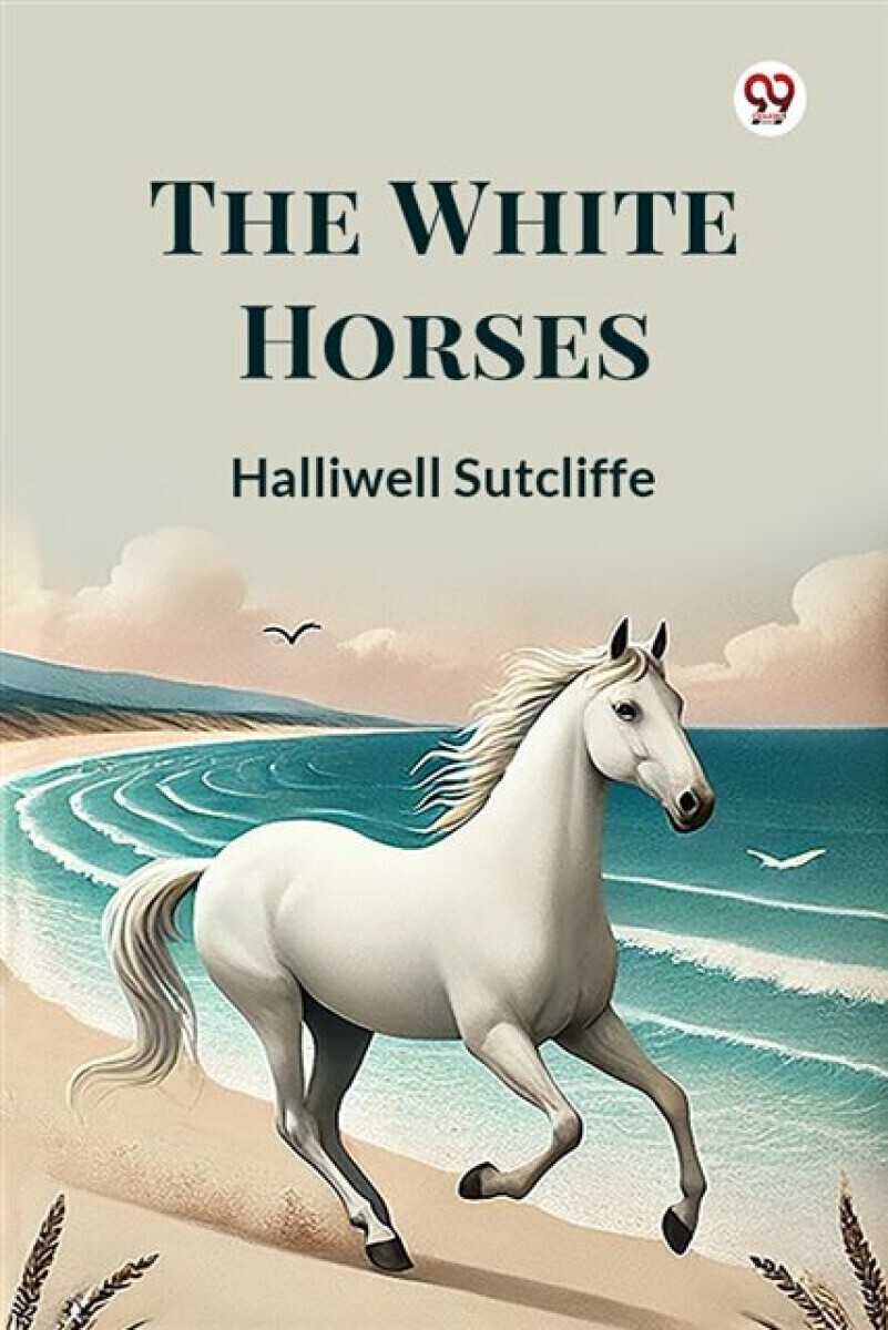 The White Horses - Halliwell Sutcliffe