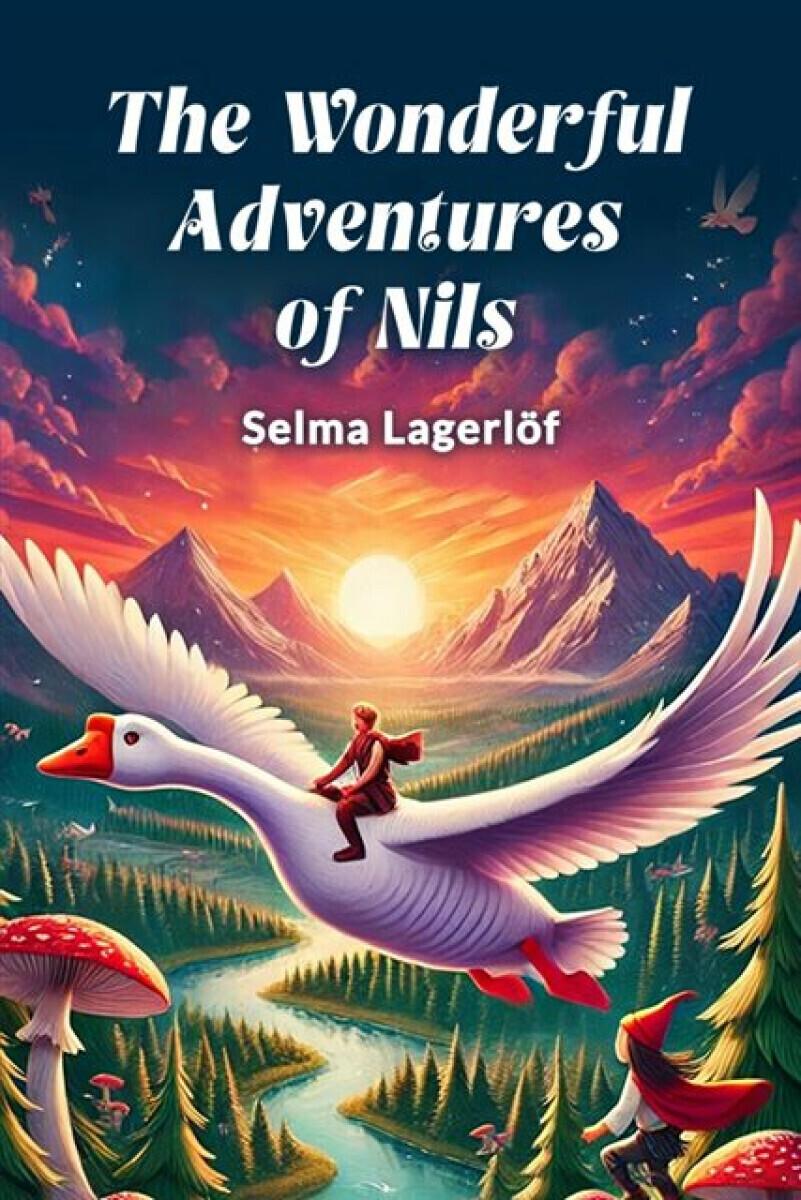 The Wonderful Adventures of Nils - Selma Lagerlöfová