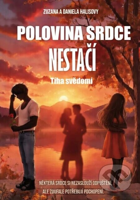 Polovina srdce nestačí - Tíha svědomí - Daniela Halisová, Zuzana Halisová