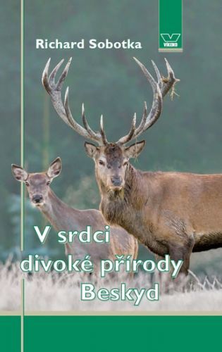 V srdci divoké přírody Beskyd
					 - Sobotka Richard