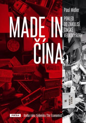 Made in Čína - Pohled do zákulisí čínské velkovýroby
					 - Midler Paul