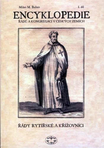 Encyklopedie řádů a kongregací 1. díl
					 - Buben Milan M.