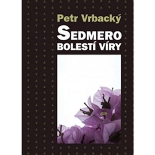 Sedmero bolestí víry
					 - Vrbacký Petr