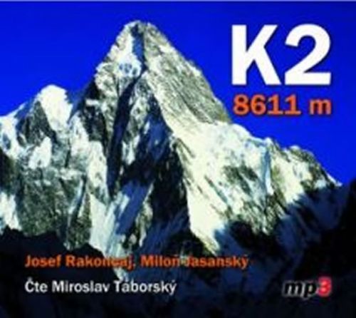 K2 8611 m - CDmp3 (Čte Miroslav Táborský)
					 - Rakoncaj Josef, Jasanský Miloň