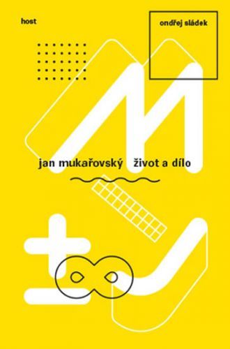 Jan Mukařovský - Život a dílo
					 - Sládek Ondřej