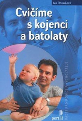 Cvičíme s kojenci a batolaty
					 - Dolínková Iva