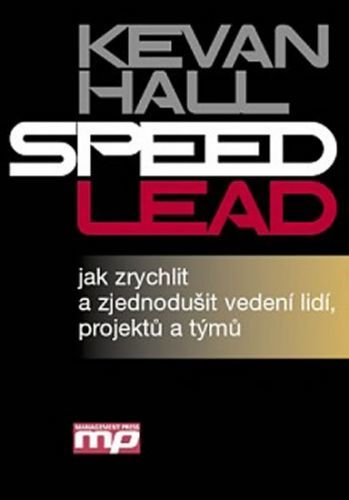 Speed Lead-jak zrychlit a zjednodušit ve
					 - Hall Kevan