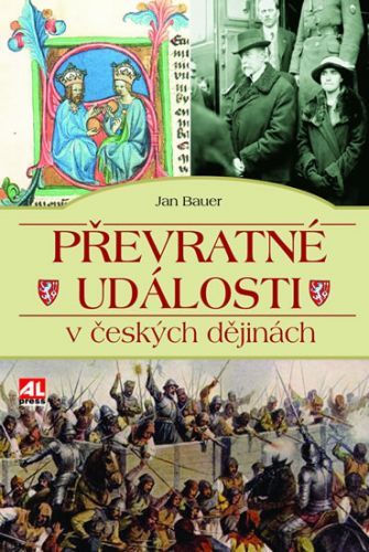 Převratné události v českých dějinách
					 - Bauer Jan
