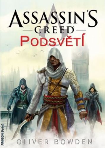 Assassin's Creed 8 - Podsvětí
					 - Bowden Oliver