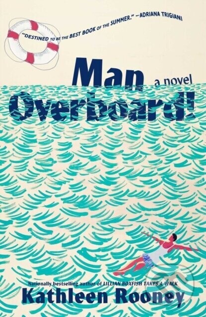 Man Overboard! (A Novel) - Kathleen Rooney