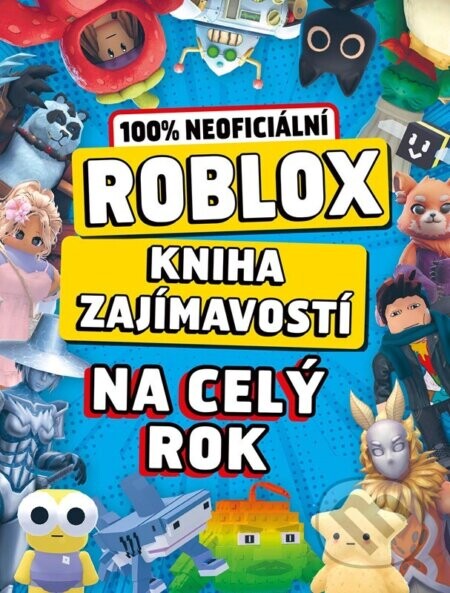 Roblox 100% neoficiální: Kniha zajímavostí na celý rok