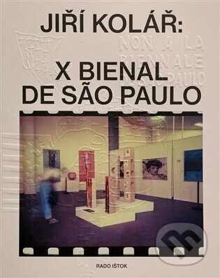 Jiří Kolář: X Bienal de Sao Paulo  (česká verze) - Rado Ištok