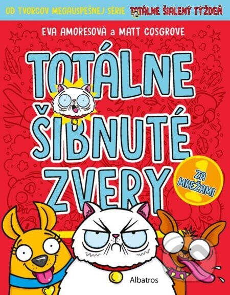 Totálne šibnuté zvery: Za mrežami - Matt Cosgrove, Eva Amores