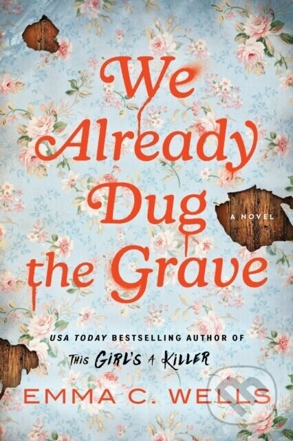 We Already Dug the Grave (A Southern Gothic Thriller from the Author of This Girl's a Killer)