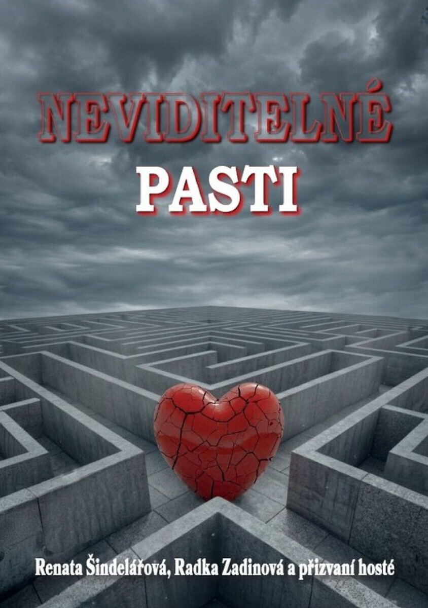 Neviditelné pasti - Radka Zadinová, Eva Šestáková, Renata Šindelářová, Šárka Bauerová, Tessa Elena Benek, Veronika Görg, Bára Pintr, Romana Rotová