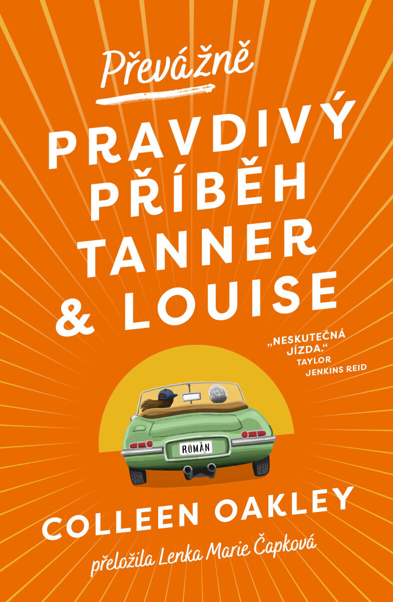 Převážně pravdivý příběh Tanner a Louise - Colleen Oakley