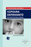 Vzpoura deprivantů (Nestvůry, nástroje, obrana. Nové, přepracované vydání)