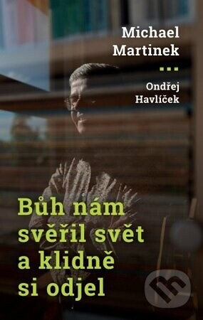 Bůh nám svěřil svět a klidně si odjel - Ondřej Havlíček