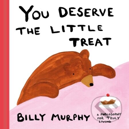 You Deserve the Little Treat (A Philosophy for Truly Living)