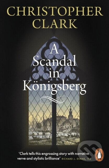 A Scandal in Konigsberg - Christopher Clark