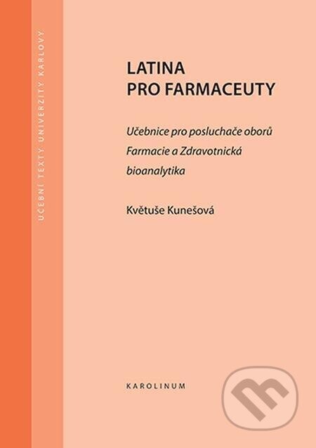 Latina pro farmaceuty. Učebnice pro posluchače oborů Farmacie a Zdravotnická bioanalytika