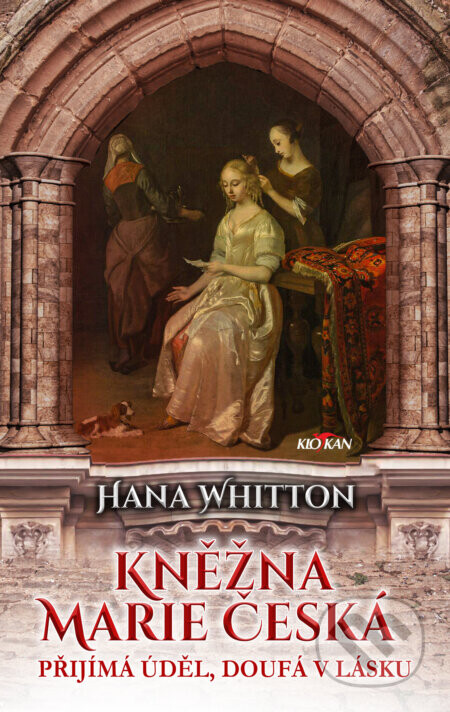 Kněžna Marie Česká (Přijímá úděl, doufá v lásku) - Hana Whitton