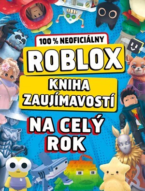 Roblox 100% neoficiálny - Kniha zaujímavostí na celý rok - Kolektiv