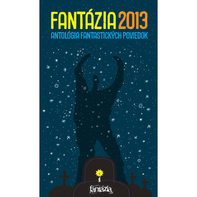 Fantázia 2013 – antológia fantastických poviedok