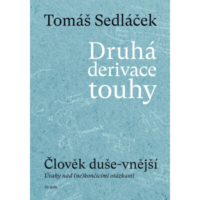 Druhá derivace touhy: Člověk duše-vnější