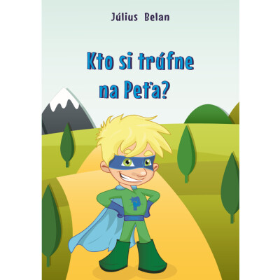 Kto si trúfne na Peťa?