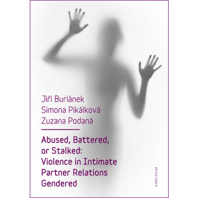 Abused, Battered, or Stalked: Violence in Intimate Partner Relations Gendered