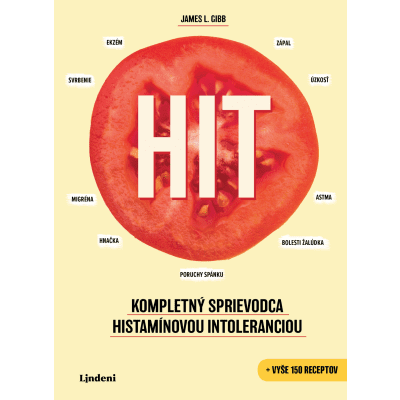 HIT: Kompletný sprievodca histamínovou intoleranciou