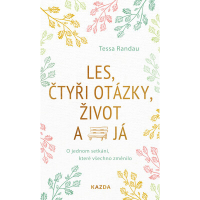 Les, čtyři otázky, život a já