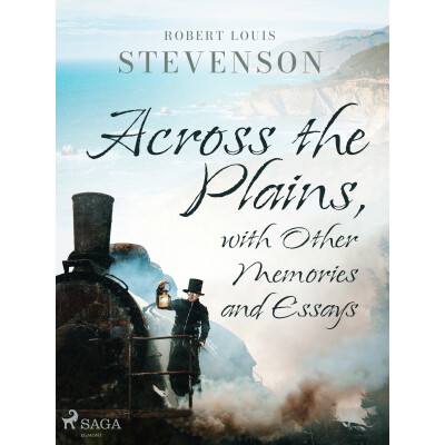 Across the Plains, with Other Memories and Essays