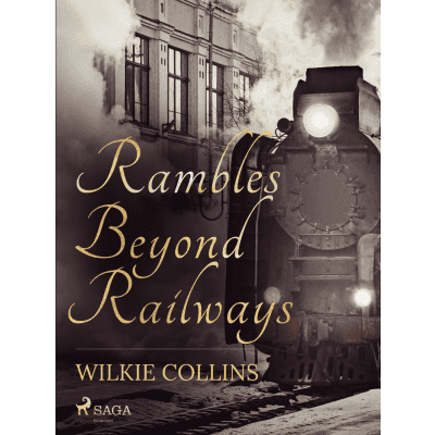 Rambles Beyond Railways