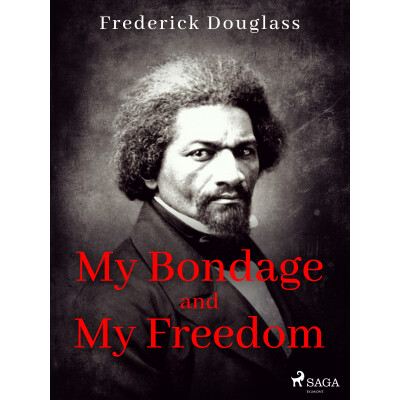 My Bondage and My Freedom