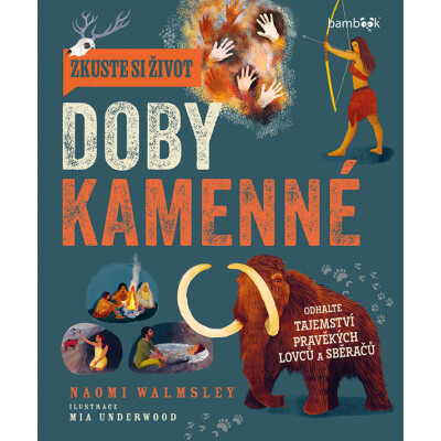 Zkuste si život doby kamenné